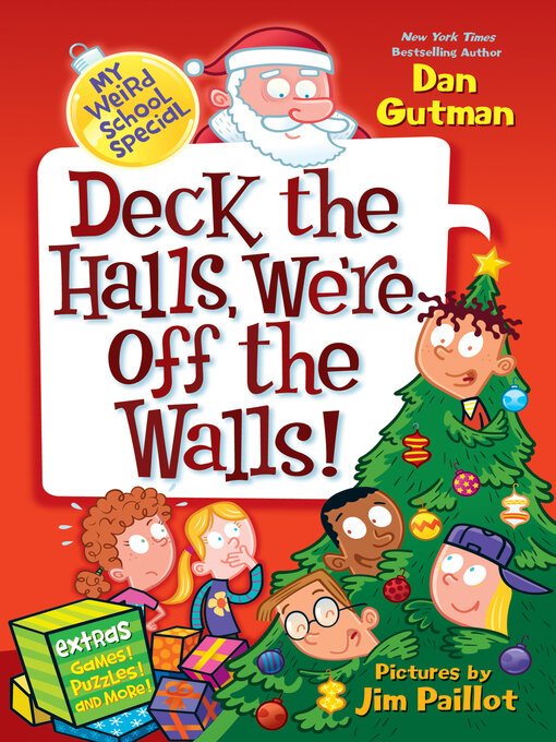 Dan Gutman创作的Deck the Halls, We're Off the Walls!作品的详细信息 - 可供借阅